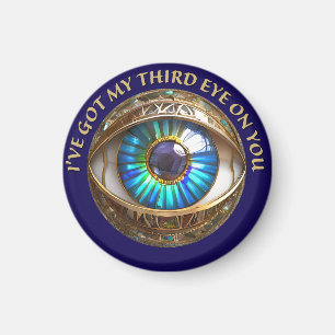 I've Got My Third Eye On You Magnet