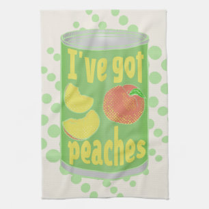 I've got peaches Tin of fruit Kitchen Towel