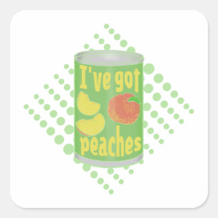 I've got peaches Tin of fruit Square Sticker