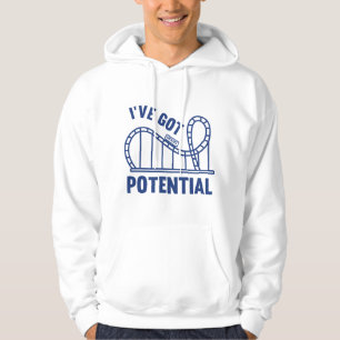 I've Got Potential Hoodie