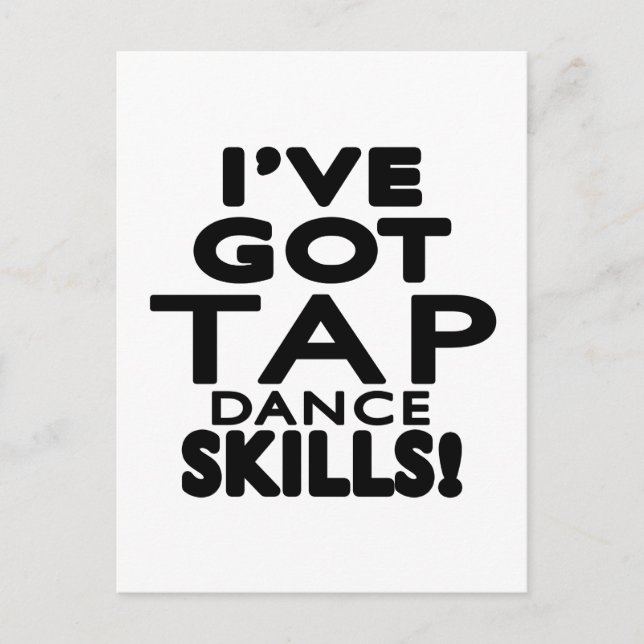 I've Got Tap Dance Skills Postcard (Front)
