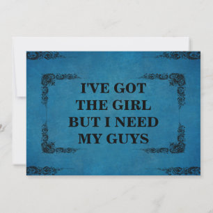 I've Got The Girl But I Need My Guys Groomsman Invitation