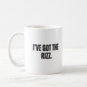 I've Got the Rizz - Confident and Stylish Coffee Mug