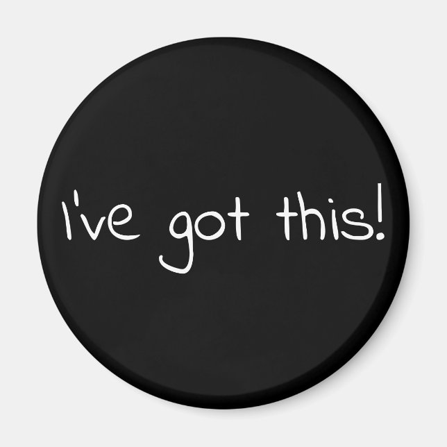 I've Got This! Magnet (Front)