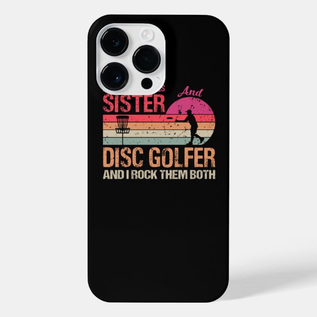 I've Got Two Titles Sister And Disc Golfer And I R iPhone Case (Back)