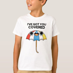 I've Got You Covered Funny Umbrella Pun  T-Shirt