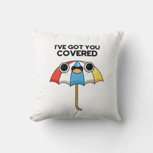I've Got You Covered Funny Umbrella Pun  Throw Pillow