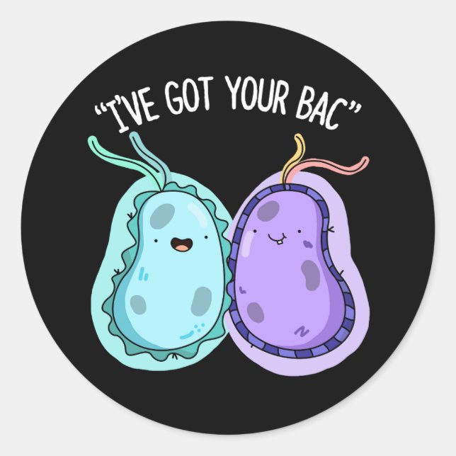 I've Got Your Bac Funny Bacteria Pun Dark BG Classic Round Sticker (Front)
