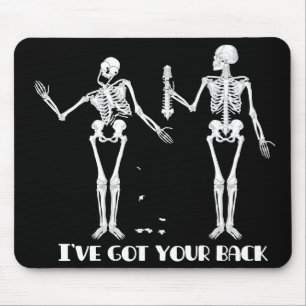 I've got your back. Funny skeletons mousepad. Mouse Pad