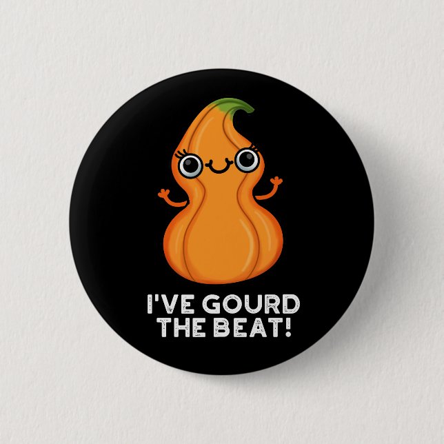 I've Gourd The Beat Funny Veggie Pun Dark BG 2 Inch Round Button (Front)