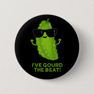 I've Gourd The Beat Funny Veggie Pun Dark BG 2 Inch Round Button
