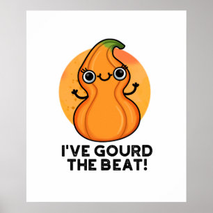 I've Gourd The Beat Funny Veggie Pun Poster