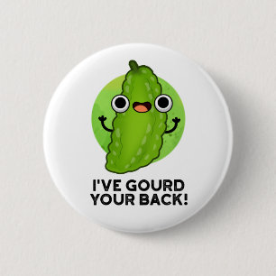 I've Gourd Your Back Funny Veggie Pun 2 Inch Round Button