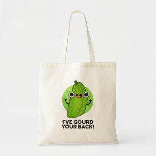 I've Gourd Your Back Funny Veggie Pun  Tote Bag