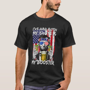 I've Had Both My Shots And My Booster Us Flag Abe  T-Shirt