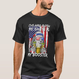 I've Had Both My Shots And My Booster Us Flag Ben  T-Shirt