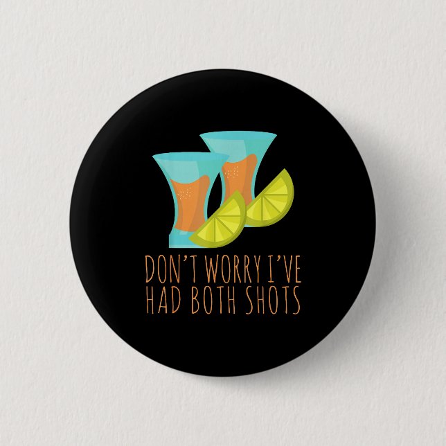 I've had both my shots drinking funny vaccination  2 inch round button (Front)