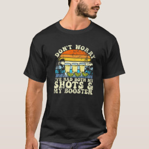 I've Had Both My Shots T-Shirt