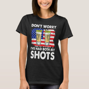 I've Had Both My Shots Two 2 Shots T-Shirt