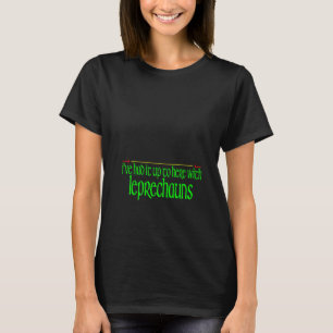 I've Had It Up To Here With Leprechauns Funny St P T-Shirt