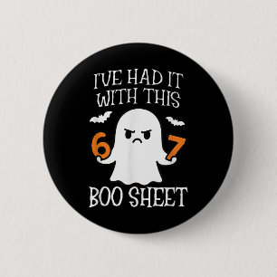 I've Had It With This Boo Sheet 67 Meme Halloween 2 Inch Round Button