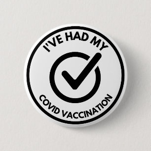 I've Had My COVID Vaccination 2 Inch Round Button
