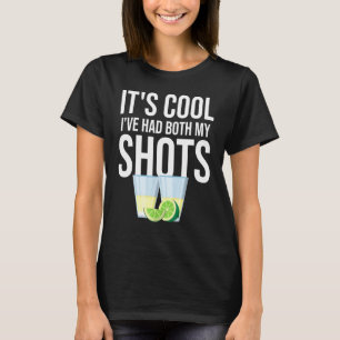 Ive Had My Shots Tequila T-Shirt