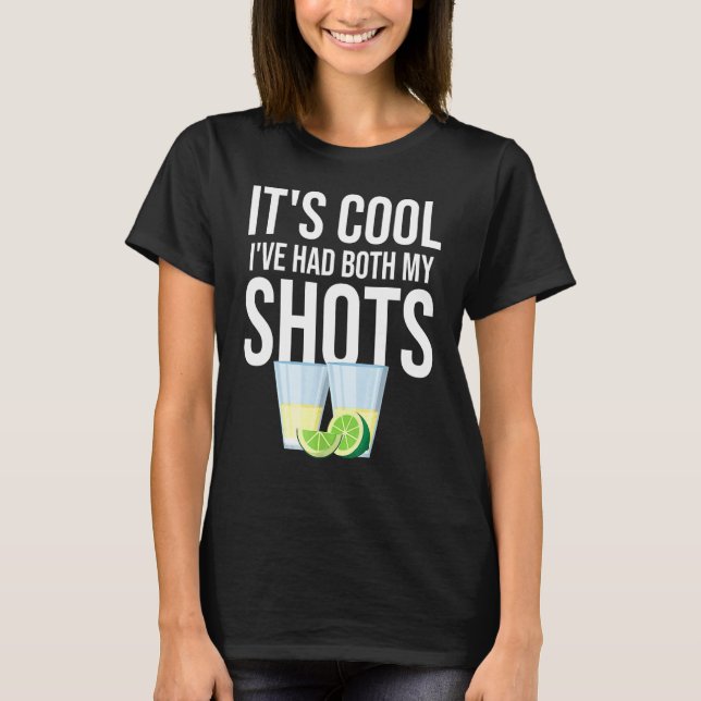 Ive Had My Shots Tequila T-Shirt (Front)
