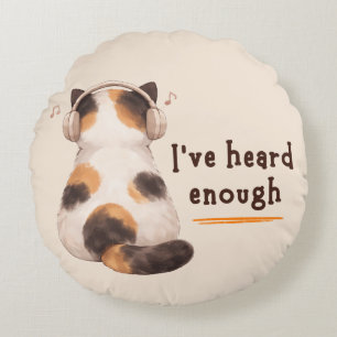 "I've heard enough" Cat Wearing Headphone Round Pillow