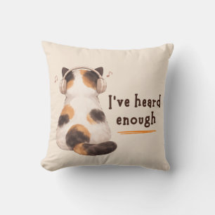 "I've heard enough" Cat Wearing Headphone Throw Pillow