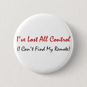 I've Lost All Control 2 Inch Round Button