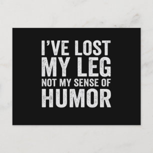 I've Lost my Leg Not My Sense Of Humour Amputation Postcard