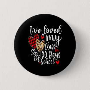 Ive Loved My Cl For 100 Days Of School 100th Day T 2 Inch Round Button