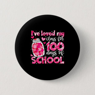 I've Loved My Cl For 100 Days Of School Men Women 2 Inch Round Button
