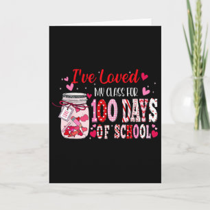 I've Loved My Cl For 100 Days Of School Valentine Card