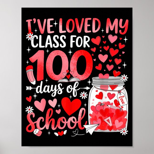 I've Loved My Cl For 100 Days Of School Valentine  Poster (Front)
