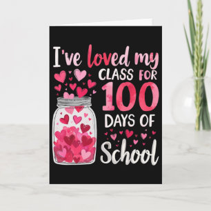 I've Loved My Cl For 100 Days Of School Valentines Card