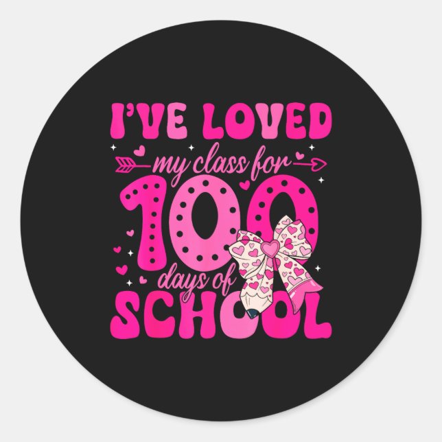 I've Loved My Cl For 100 Days Of School Valentines Classic Round Sticker (Front)