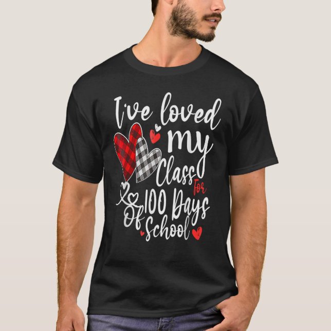I've loved My Class For 100 Days Of School 100th d T-Shirt (Front)