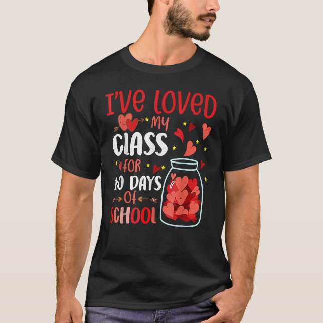 I've loved My Class For 100 Days Of School 100th d T-Shirt (Front)