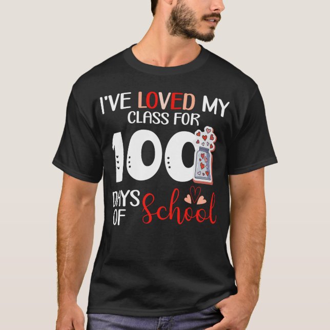 I've loved My Class For 100 Days Of School T-Shirt (Front)