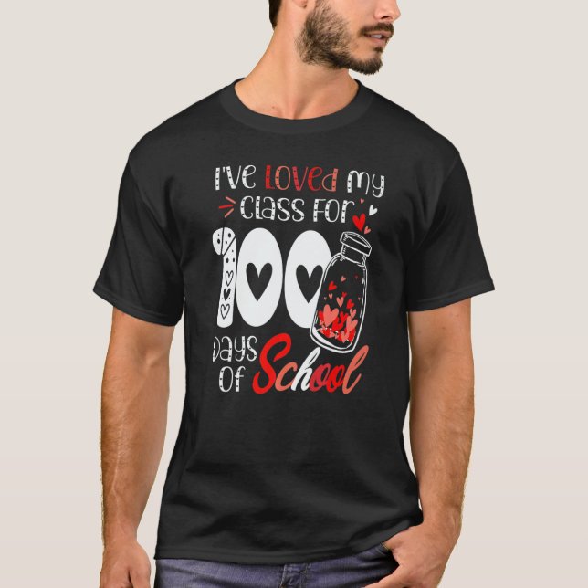 I've loved My Class For 100 Days Of School Teacher T-Shirt (Front)