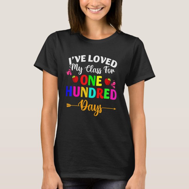 I've Loved My Class For One Hundred Days Funny Tea T-Shirt (Front)