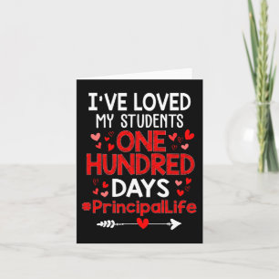 I've Loved My Students 100 Days Principal Life Val Card