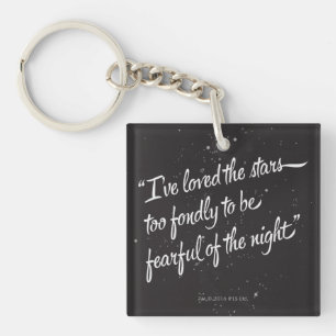 I've Loved The Stars Keychain