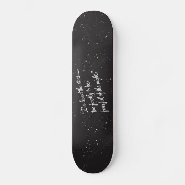 I've Loved The Stars Skateboard (Front)