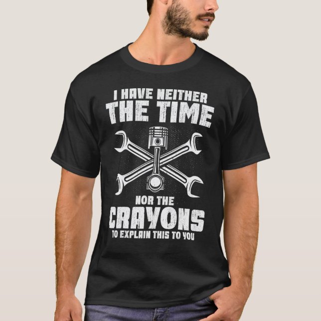 I've Neither The Time Nor Crayons To Explain  Mech T-Shirt (Front)