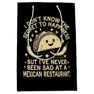 I've Never Been Sad at A Mexican Restaurant Funny Medium Gift Bag
