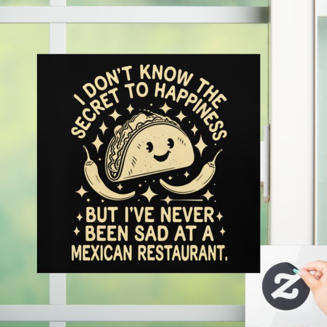 I've Never Been Sad at A Mexican Restaurant Funny Window Cling (Home)
