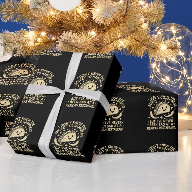 I've Never Been Sad at A Mexican Restaurant Funny Wrapping Paper (Holidays)